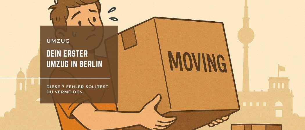 Dein erster Umzug in Berlin